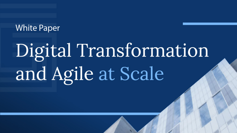 Digital Transformation and Agile at Scale